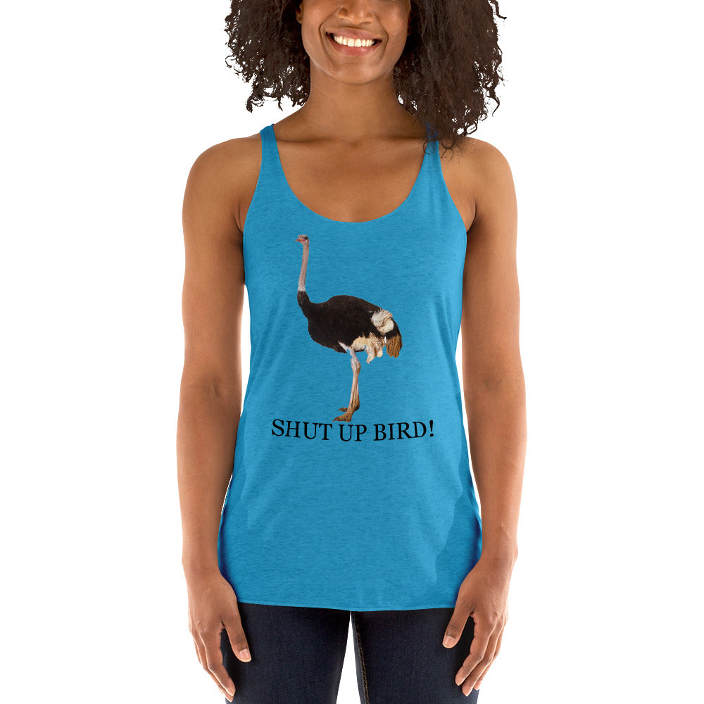 Shut Up Bird! Racerback Tank Top