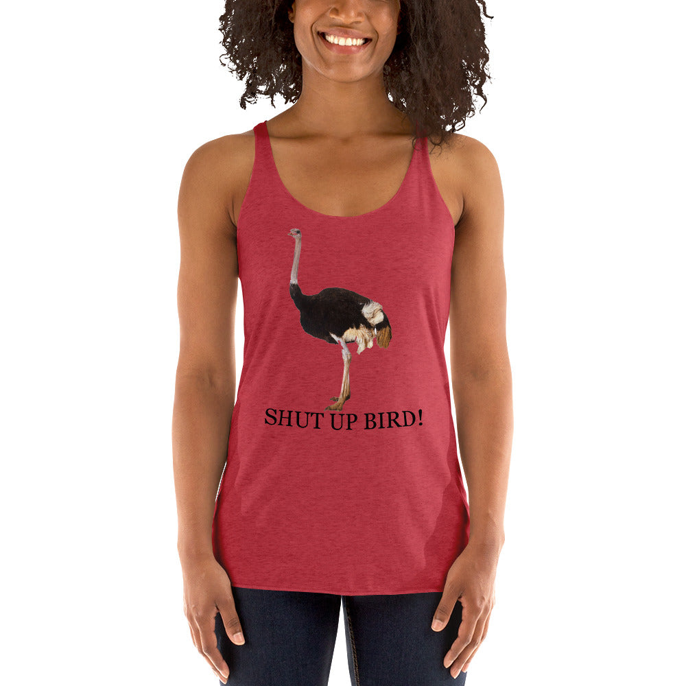 Shut Up Bird! Racerback Tank Top